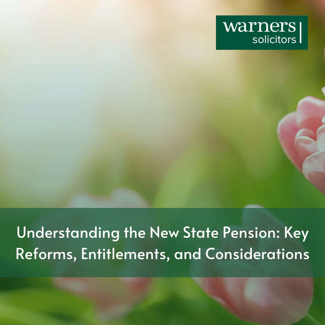 Understanding the New State Pension: Key Reforms, Entitlements, and Considerations - Warners ...
